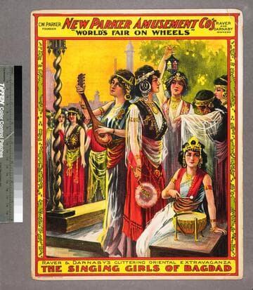 New Parker Amusement Co's "world's fair on wheels" : Raver & Darnaby's glittering oriental extravaganza the singing girls of Bagdad