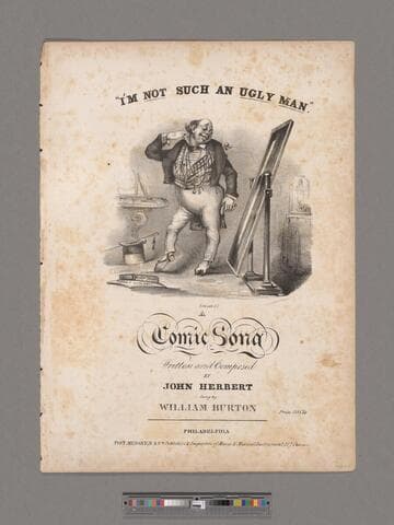 I'm not such an ugly man : a comic song / written and composed by John Herbert ; sung by William Burton