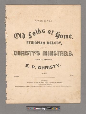 Old folks at home : Ethiopian melody, as sung by Christy's Minstrels  / written and composed by E. P. Christy