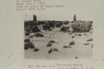 The Plug and The Totem Pole or Standing Rock northeast of Lizard Rock.  Hazel Ekker letter, 1966, Aug. 13:  "the Plug and Totem Pole."