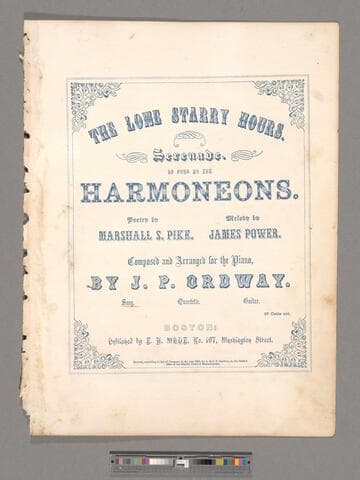 The lone starry hours : serenade / as sung by the Harmoneons ;  poetry by Marshall S. Pike ; melody by James Power ; composed and arranged for the piano by J. P. Ordway