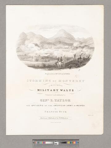Storming of Monterey [sic] : a descriptive military waltz composed and dedicated to Genl. Z. Taylor and officers of the American army in Mexico by Francis Buck