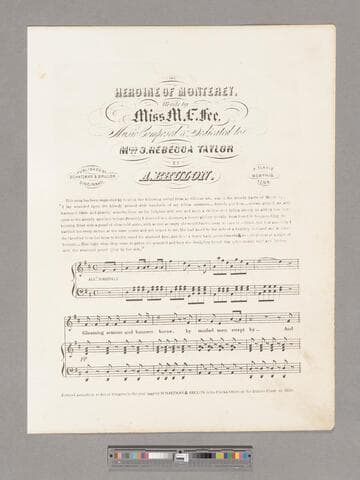 The heroine of Monterey [sic] / words by Miss M. E. Fee ; music composed & dedicated to Miss S. Rebecca Taylor by A. Brulon