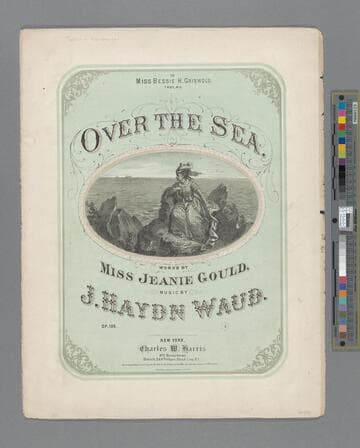 Over the sea / words by Miss Jeanie Gould   music by J. Haydn Waud