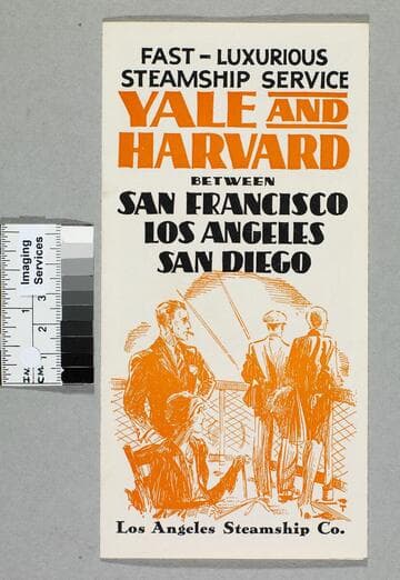 Fast luxurious steamship service, Yale and Harvard, between San Francisco, Los Angeles, San Diego